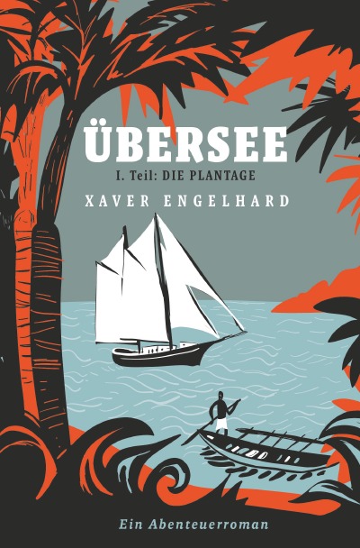 Übersee, Buch 1, Die Plantage
