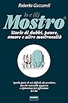 Io e (il) Mostro: Storie di dubbi, paure, amore e altre mostruosità (Italian Edition) Io e (il) Mostro: Storie di dubbi, paure, amore e altre mostruosità (Italian Edition)