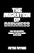 The Migration Of Darkness, New & Selected Science Fiction Poems, 1975-2020: Selected Science Fiction Poems, 1975-2020
