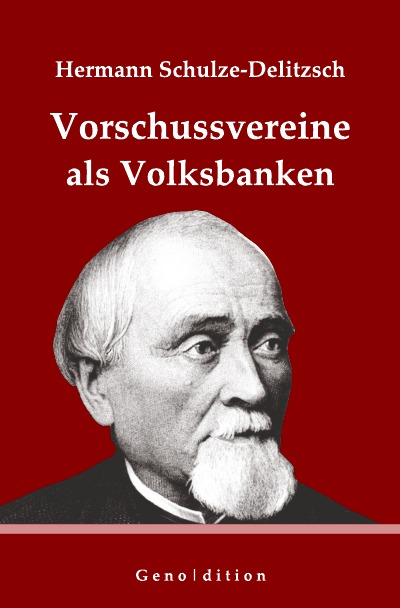 Hermann Schulze-Delitzsch: Vorschussvereine als Volksbanken