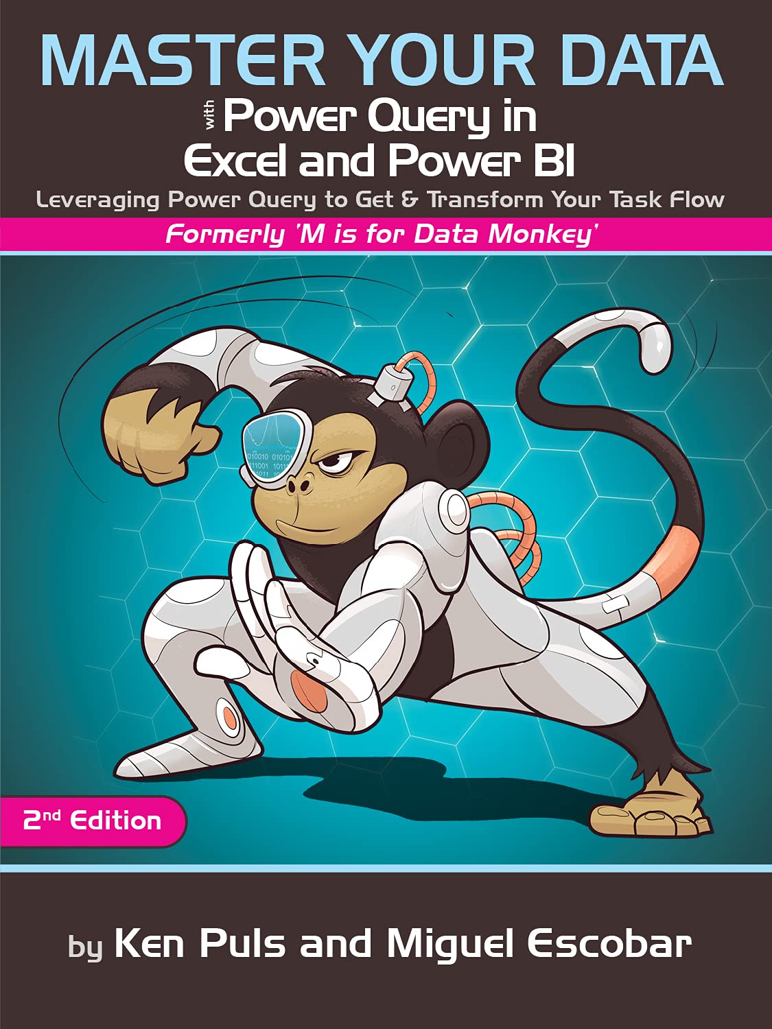Master Your Data with Power Query in Excel and Power BI: Leveraging Power Query to Get & Transform Your Task Flow (Kindle Edition)
