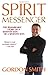 Spirit Messenger: The Remar...