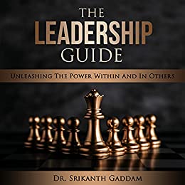 THE LEADERSHIP GUIDE: UNLEASHING THE POWER WITHIN AND IN OTHERS