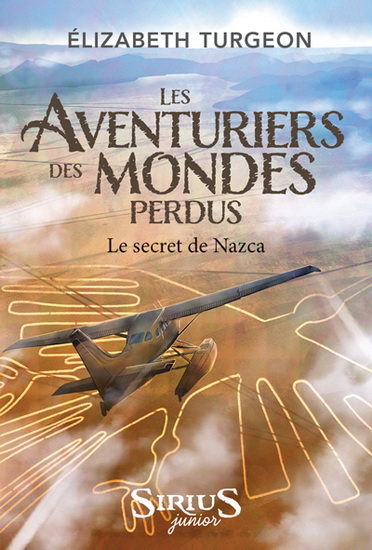 Les aventuriers des mondes perdus: Le secret de Nazca (Paperback)