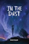 In the Dust by Takani Dillon