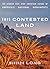 This Contested Land: The St...