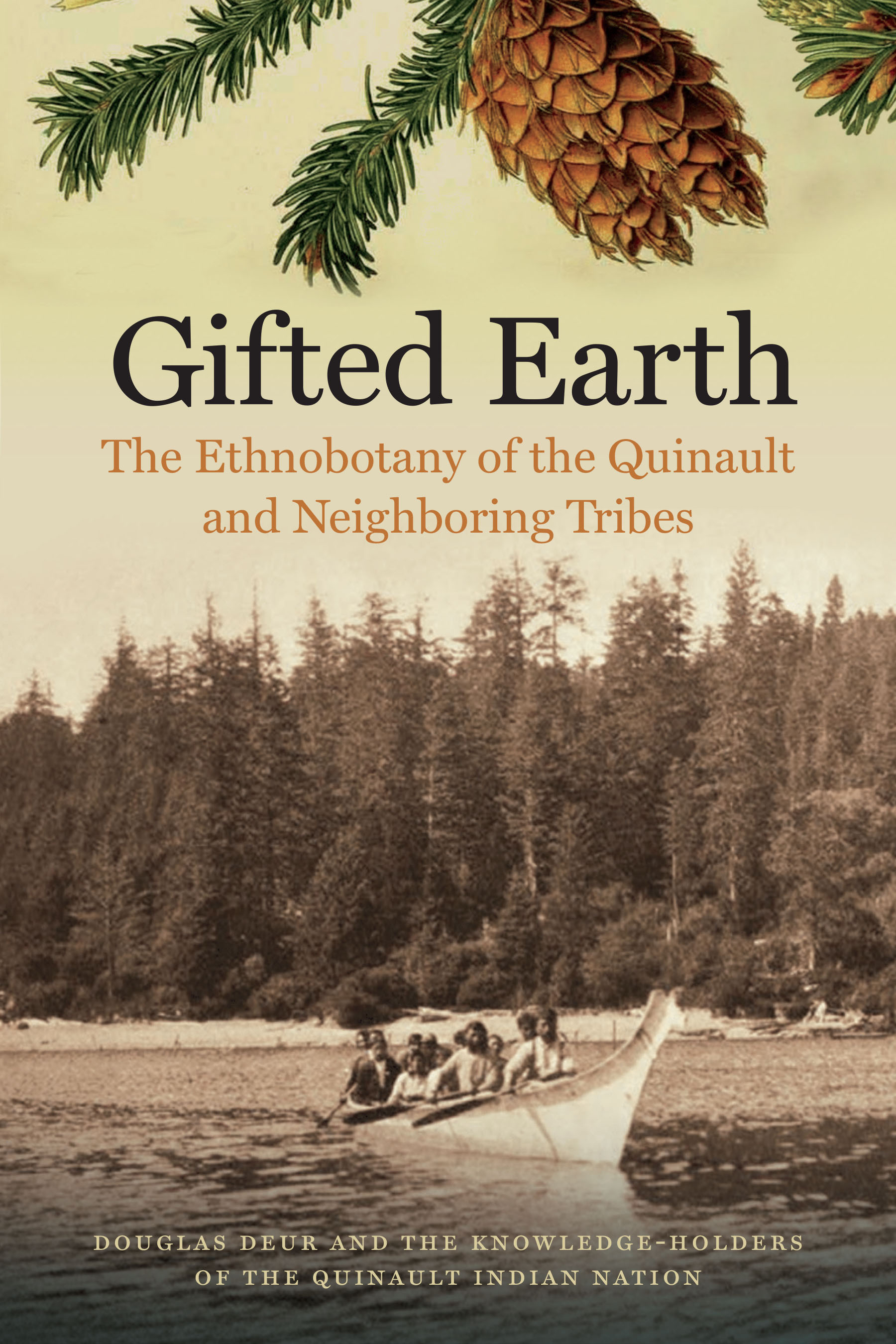 Gifted Earth: The Ethnobotany of the Quinault and Neighboring Tribes (Paperback)
