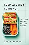 Food Allergy Advocacy by Danya Glabau