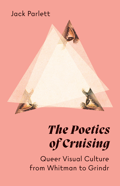 The Poetics of Cruising: Queer Visual Culture from Whitman to Grindr (Paperback)