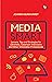 Media Smart: Lessons, Tips and Strategies for Librarians, Classroom Instructors and other Information Professionals