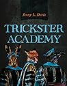 Trickster Academy (Volume 89) by Jenny L. Davis