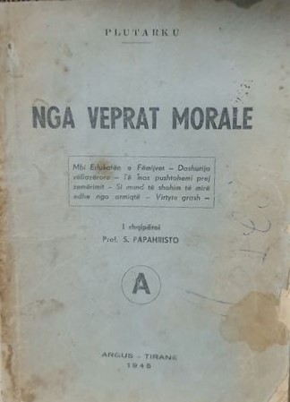 Nga veprat morale : mbi edukatën e fëmijvet : dashurija vëllazërore : të mos pushtohemi prej zemërimit : si mund të shohim të mirë edhe nga armiqtë : virtyte grash
