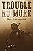 Trouble No More: Crime Fiction Inspired by Southern Rock and the Blues