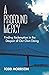 A Profound Mercy: Finding Redemption in the Despair of Our Own Doing