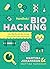Handbok i biohacking: Lär dig förstå din kropp och nå din fulla potential