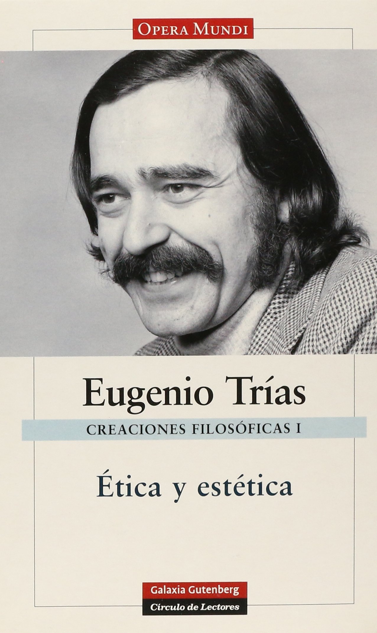 Creaciones filosóficas I. Ética y estética: Obras completas. Vol.I (Hardcover)