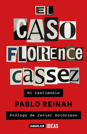 El caso Florence Cassez. Mi testimonio