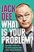 What is Your Problem?: Comedy's little ray of sleet grapples with life's major dilemmas