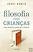 Filosofia para Crianças - Como ensiná-las a pensar por si próprias