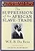 The Suppression of the African Slave Trade to the United States of America, 1638-1870