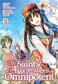 The Saint's Magic Power Is Omnipotent (Light Novel) Vol. 5