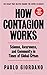 How Contagion Works: Science, Awareness, and Community in Times of Global Crises - The Essay That Helped Change the Covid-19 Debate