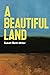 A Beautiful Land