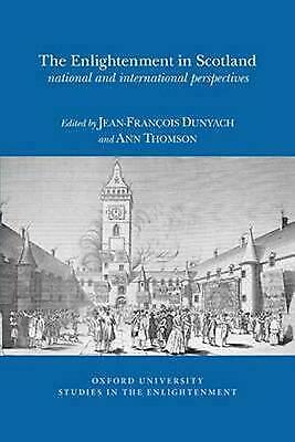The Enlightenment in Scotland: National and International Perspectives