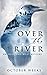 Over the River