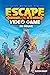 Escape from a Video Game: The Endgame (Volume 3)