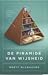 De Piramide van Wijsheid