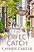 The Perfect Catch: Based on a Hallmark Channel original movie