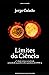 Limites da Ciência (Portuguese Edition)