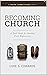 Becoming Church : A Trail G...