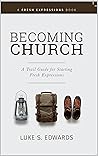 Becoming Church :...