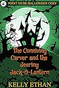 The Conniving Carver and the Jeering Jack-O-Lantern