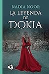 La leyenda de Dokia by Nadia Noor La leyenda de Dokia by Nadia Noor