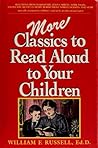 More Classics to Read Aloud to Your Children More Classics to Read Aloud to Your Children