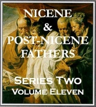 Nicene & Post Nicene Fathers Series 2:v11