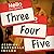 Three, Four, Five