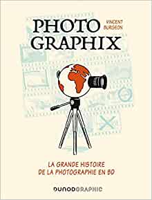 Photographix, la grande histoire de la photographie en BD