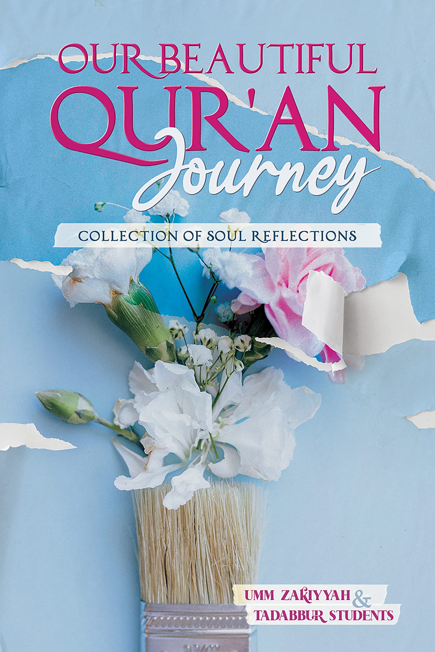 Our Beautiful Qur’an Journey: Collection of Soul Reflections (Our Beautiful Qur'an Journey)