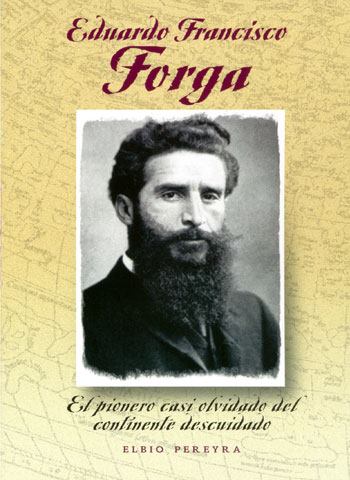 Eduardo Francisco Forga: El pionero casi olvidado del continente descuidado