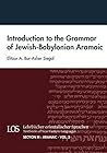 Introduction to the Grammar of Jewish Babylonian Aramaic by Elitzur A. Bar-Asher Siegal