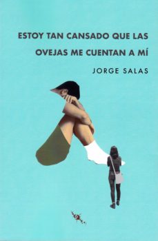 Portada de Estoy tan cansado que las ovejas me cuentan a mí, de Jorge Salas