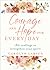 Courage and Hope for Every Day by Carolyn Larsen