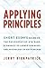 Applying Principles: Short Essays Based the Philosophy of Ayn Rand, Economics of Ludwig von Mises, and Psychology of Edith Packer