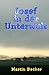 Josef in der Unterwelt