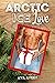 Arctic Ice Love by Ava Avery