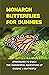 Monarch Butterflies For Dummies by Lise Dominion Monarch Butterflies For Dummies by Lise Dominion